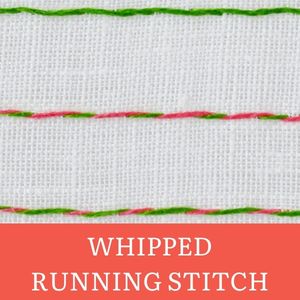 Running stitch and its variations 5 Whipped running stitch